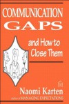 Communication Gaps and How to Close Them (Dorset House eBooks) - Naomi Karten