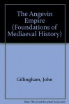 The Angevin Empire - John Gillingham