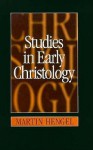 Studies In Early Christology - Martin Hengel, Rollin Kearns