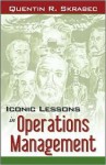 Iconic Lessons In Operations Management - Quentin R. Skrabec Jr.