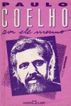 Paulo Coelho Por Ele Mesmo - Paulo Coelho