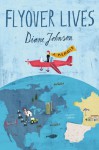 Flyover Lives: A Memoir - Diane Johnson