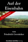 Auf der Eisenbahn (German Edition) - Friedrich Gerstäcker