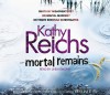 Mortal Remains - Kathy Reichs, Linda Emond