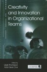 Creativity and Innovation in Organizational Teams (Series in Organization and Management) - Leigh L. Thompson, Hoon- Seok Choi