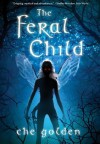 The Feral Child - Che Golden