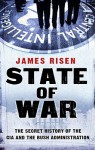 State Of War: The Secret History Of The Cia And The Bush Administration - James Risen