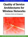 Quality of Service Architectures for Wireless Networks: Performance Metrics and Management - Sasan Adibi