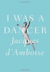 I Was a Dancer - Jacques D'Amboise