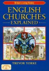 English Churches Explained - Trevor Yorke