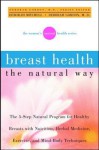 Breast Health the Natural Way - Deborah Mitchell, Deborah Gordon