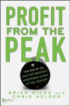 Profit from the Peak: The End of Oil and the Greatest Investment Event of the Century - Brian Hicks, Chris Nelder