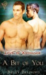 A Bit of You (Love in Xxchange) - Bailey Bradford