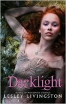 Darklight (Wondrous Strange Series #2) - Lesley Livingston