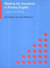 Meeting the Standards in Primary English: A Guide to ITT NC (Meeting the Standards Series) - Eve English, John Williamson