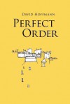 Perfect Order - David Hoffmann