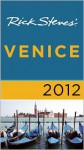 Rick Steves' Venice 2012 - Rick Steves, Gene Openshaw