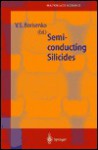 Semiconducting Silicides: Basics, Formation, Properties - V.E. Borisenko