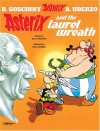 Asterix and the Laurel Wreath (Classic Asterix paperbacks) - René Goscinny, Albert Uderzo, Celia M. Syred