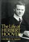 The Life of Herbert Hoover, Volume 2: The Humanitarian, 1914-1917 - George H. Nash