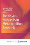 Trends and Prospects in Metacognition Research - Anastasia Efklides, Plousia Misailidi