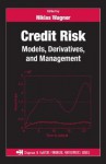 Credit Risk: Models, Derivatives, and Management - Niklas Wagner, M.A.H. Dempster, Rama Cont