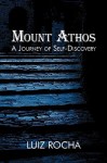 Mount Athos, a Journey of Self-Discovery - Luiz Rocha