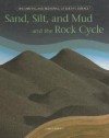 Sand, Silt, and Mud and the Rock Cycle - Joanne Mattern