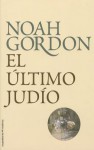 El Ultimo Judio = The Last Jew - Gordon Noah