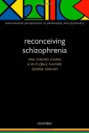 Reconceiving Schizophrenia (International Perspectives in Philosophy & Psychiatry) - Man Chung, Bill Fulford, George Graham