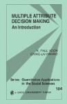 Multiple Attribute Decision Making: An Introduction - K. Paul Yoon, Ching-Lai Hwang