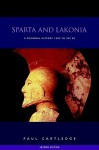 Sparta and Lakonia: A Regional History 1300-362 BC - Paul Anthony Cartledge