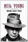 Waging Heavy Peace - Neil Young