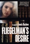 Fliegelman's Desire - Lewis Buzbee