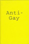 Antigay: Homosexuality and Its Discontents - Mark Simpson