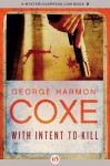 With Intent to Kill (Pierre Chambrun) - George Harmon Coxe