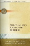 Spiritual and Anabaptist Writers (Library of Christian Classics) - George Williams, Angel M. Mergal