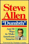 Dumbth: And 81 Ways to Make Americans Smarter - Steve Allen, Norman Cousins