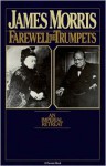Farewell The Trumpets: An Imperial Retreat - Jan Morris