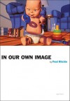 In Our Own Image - Fred Ritchin