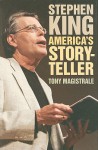 Stephen King: America's Storyteller - Tony Magistrale