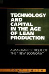 Technology & Capital Age Lean Prod: A Marxian Critique of the "New Economy" - Tony Smith