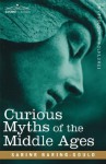 Curious Myths of the Middle Ages - Sabine Baring-Gould