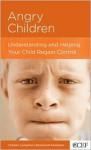 Angry Children: Understanding and Helping Your Child Regain Control - Michael R. Emlet