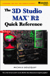 The 3D Studio Max 2.0 Quick Reference - Michele Bousquet