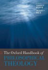 The Oxford Handbook of Philosophical Theology - Thomas P. Flint, Michael C. Rea