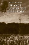 France Under the Directory - Martyn Lyons