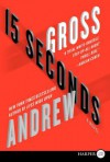 15 Seconds - Andrew Gross