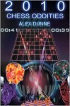 2010: Chess Oddities - Alex Dunne