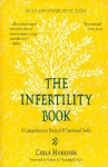 The Infertility Book: A Comprehensive Medical and Emotional Guide - Carla Harkness